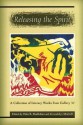 Releasing the Spirit: A Collection of Literary Works from Gallery 37 - Haki R. Madhubuti, Haki R. Madhubuti, Maggie Daley, Gwendolyn Mitchell