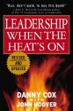 Leadership When the Heat's on - Danny Cox, John Hoover