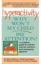 Hyperactivity: Why Won't My Child Pay Attention - Sam Goldstein, Michael Goldstein