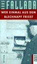 Wer einmal aus dem Blechnapf frisst: Roman - Hans Fallada