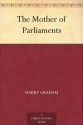 The Mother of Parliaments - Harry Graham