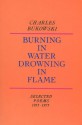 Burning in Water, Drowning in Flame - Charles Bukowski