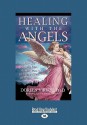 Healing with the Angels: How the Angels Can Assist You in Every Area of Your Life - Doreen Virtue