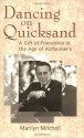 Dancing on Quicksand: A Gift of Friendship in the Age of Alzheimer's - Marilyn Mitchell