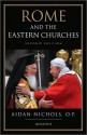 Rome and the Eastern Churches - Aidan Nichols