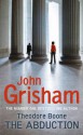 The Abduction (Theodore Boone #2) - John Grisham