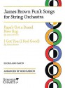 James Brown Funk Songs for String Orchestra: Papa's Got a Brand New Bag & I Got You (I Feel Good) - James Brown