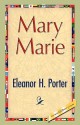 Mary Marie - Eleanor H. Porter