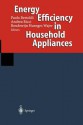 Energy Efficiency in Household Appliances: Proceedings of the First International Conference on Energy Efficiency in Household Appliances, 10 12 November 1997, Florence, Italy - Paolo Bertoldi, Andrea Ricciardi, Boudewijn Huenges Wajer