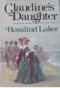 Claudine's Daughter - Rosalind Laker