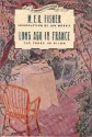 Long Ago In France: The Years In Dijon - M.F.K. Fisher