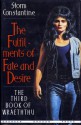 The Fulfilments Of Fate And Desire: The Third Book Of Wraeththu - Storm Constantine