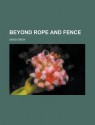 Beyond Rope and Fence - David Grew