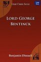 Lord George Bentinck - Benjamin Disraeli