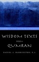 Wisdom Texts from Qumran - Daniel J. Harrington S.J.