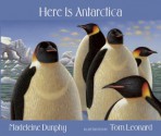 Here Is Antarctica - Madeleine Dunphy, Tom Leonard