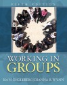 Working in Groups: Communication Principles and Strategies - Isa N. Engleberg, Dianna R. Wynn