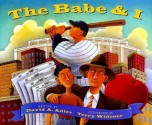 The Babe & I - David A. Adler, Terry Widener