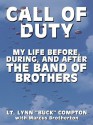 Call of Duty: My Life Before, During, and After the Band of Brothers - Lynn Compton