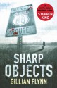 Sharp Objects - Gillian Flynn