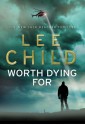 Worth Dying For (Jack Reacher, #15) - Lee Child