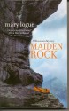 Maiden Rock - Mary Logue, Mary Louge