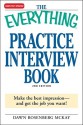 The Everything Practice Interview Book: Make the best impression - and get the job you want! - Dawn Rosenberg McKay