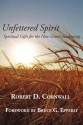 Unfettered Spirit: Spiritual Gifts for the New Great Awakening - Robert D. Cornwall, Bruce G. Epperly