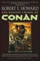 The Bloody Crown of Conan (Conan of Cimmeria, #2) - Robert E. Howard, Gary Gianni, Patrice Louinet