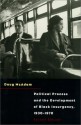 Political Process and the Development of Black Insurgency, 1930-1970 - Doug McAdam