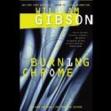 Burning Chrome (Audible Audio) - Kevin Pariseau, Jonathan Davis, William Gibson, Dennis Holland