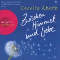 Zwischen Himmel Und Liebe - Cecelia Ahern, Eva Gosciejewicz, Heikko Deutschmann