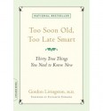 Too Soon Old, Too Late Smart: Thirty True Things You Need to Know Now - Gordon Livingston, Elizabeth Edwards