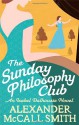 The Sunday Philosophy Club - Alexander McCall Smith