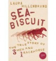 Seabiscuit: The True Story of Three Men and a Racehorse - Laura Hillenbrand