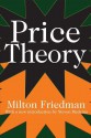 Price Theory - Milton Friedman, Steven G. Medema