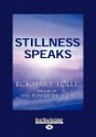 Stillness Speaks (Easyread Large Edition) - Eckhart Tolle