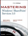 Mastering Windows Sharepoint Services 3.0 - C.A. Callahan