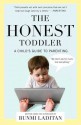 The Honest Toddler: A Child's Guide to Parenting - Bunmi Laditan