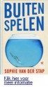 Buiten spelen: waarom we lastige dingen voor ons uitschuiven en hoe we hiervan afkomen - Sophie van der Stap