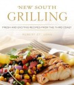 New South Grilling: Fresh and Exciting Recipes from the Third Coast - Robert St. John