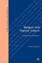 Religion and Popular Culture: A Hyper-Real Testament - Adam Possamai