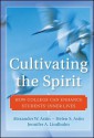 Cultivating the Spirit: How College Can Enhance Students' Inner Lives - Alexander W. Astin, Helen S. Astin, Jennifer A. Lindholm