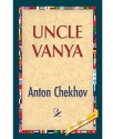 Uncle Vanya - Anton Chekhov, 1st World Library