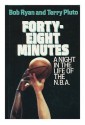 Forty-Eight Minutes: A Night in the Life of the N.B.A. - Bob Ryan, Terry Pluto