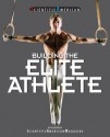 Building the Elite Athlete - Editors of Scientific American Magazine