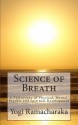 Science of Breath: A Philosophy of Physical, Mental, Psychic and Spiritual Development - Yogi Ramacharaka, Summit Classic Press