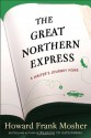 The Great Northern Express: A Writer's Journey Home - Howard Frank Mosher