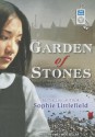 Garden of Stones - Sophie Littlefield, Emily Woo Zeller