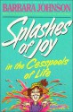 Splashes of Joy in the Cesspools of Life - Barbara Johnson